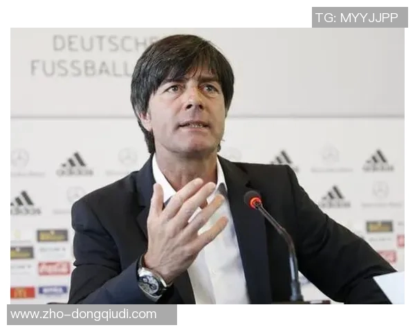 德国足球教练勒夫的执教生涯与战术理念深度剖析